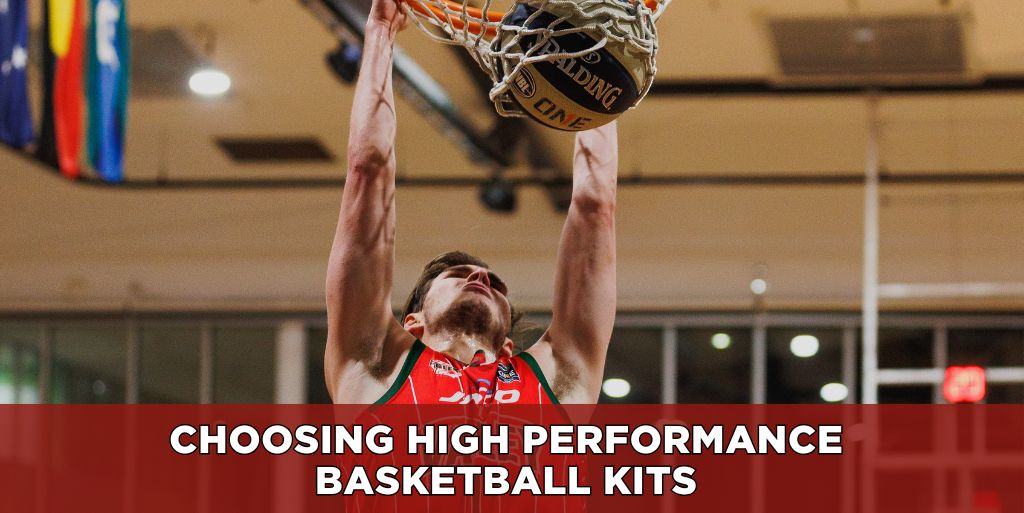 Choosing High Performance Basketball Kits